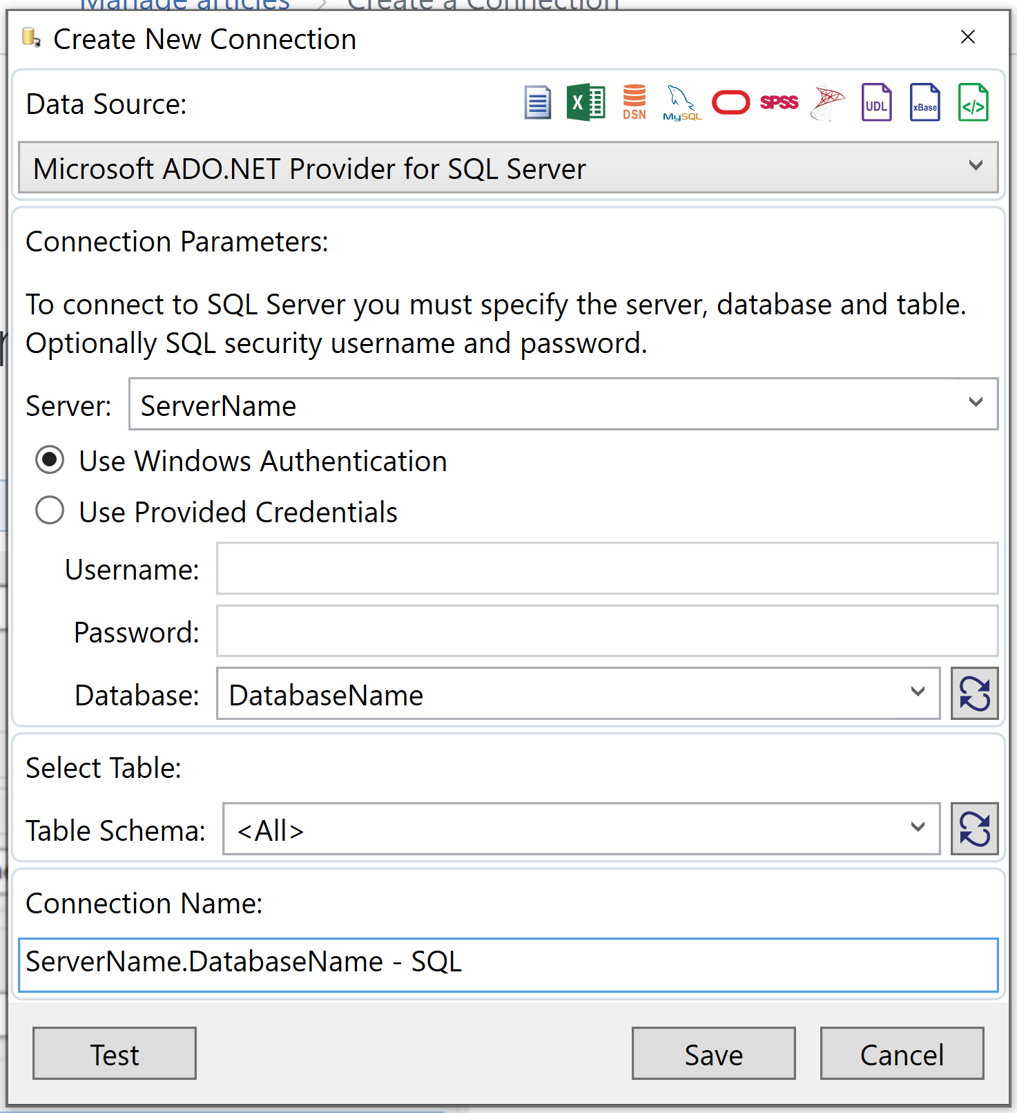 Screenshot of Create New Connection window. In the window, Data Source field is at the top. Connection Parameters: To connect to SQL Server you must specify the server, database and table. Optionally SQL security username and password. Serve field. Two options with circle on the left side to click: Use Windows Authentication and Use Provided Credentials. Three fields: Username, Password, Database. Select Table: Table Schema field. Connection Name: ServerName - DatabaseName - SQL. Three buttons at the bottom: Test, Save, Cancel.